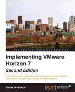 Implementing VMware Horizon 7: Second Edition