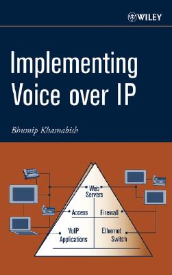 Implementing Voice Over IP - Khasnabish, Bhumip