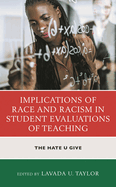 Implications of Race and Racism in Student Evaluations of Teaching: The Hate U Give