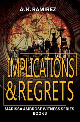 Implications & Regrets - Ramirez, A K