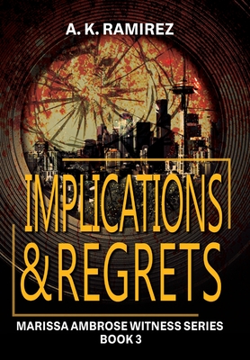 Implications & Regrets - Ramirez, A K