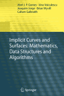 Implicit Curves and Surfaces: Mathematics, Data Structures and Algorithms - Gomes, Abel J P, and Voiculescu, Irina, and Jorge, Joaquim