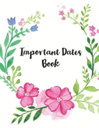Important Dates Book: Record All Your Important Dates to Remember (Volume 7)