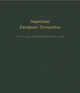 Important European Terracottas: Tomasso Brothers Fine Art