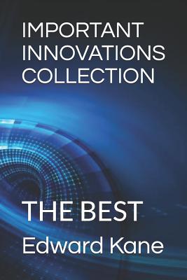 Important Innovations Collection: The Best - Kane, Maryanne, and Kane, Edward
