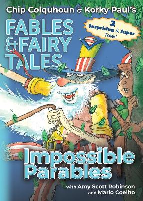 Impossible Parables - Colquhoun, Chip, and Robinson, Amy Scott