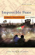 Impossible Peace: Israel/Palestine Since 1989