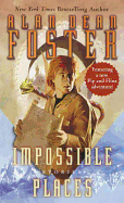 Impossible Places - Foster, Alan Dean