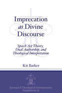 Imprecation as Divine Discourse: Speech Act Theory, Dual Authorship, and Theological Interpretation