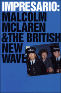 Impresario: Malcolm McLaren and the British New Wave