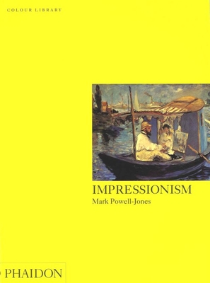 Impressionism: Colour Library - Cooper, Philip, and Powell-Jones, Mark