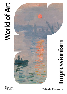 Impressionism: Origins, Practice, Reception - Thomson, Belinda