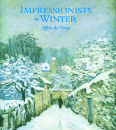 Impressionists in Winter: Effets de Neige