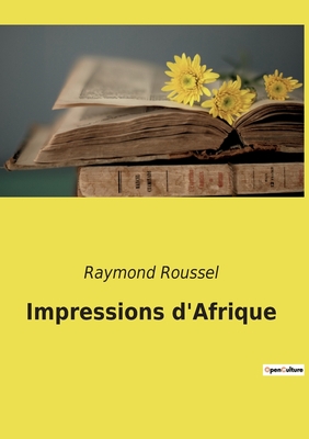 Impressions D'Afrique - Roussel, Raymond
