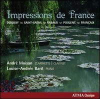 Impressions de France - Andre Moisan (clarinet); Louise-Andr�e Baril (piano)