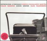 Impressions d'Enfance: Enescu, Schullhoff, Bart�k - Violin Sonatas