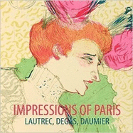 Impressions of Paris: Lautrec, Degas, Daumier