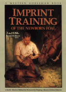 Imprint Training: A Swift, Effective Method for Permanently Shaping a Horse's Behavior