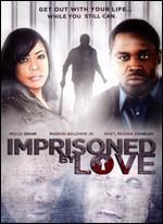 Imprisoned by Love