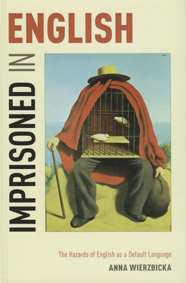 Imprisoned in English - Wierzbicka