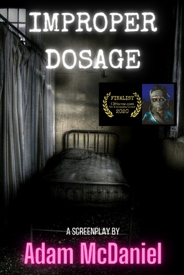 Improper Dosage - McDaniel, Adam