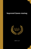 Improved Queen-rearing;