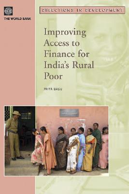 Improving Access to Finance for India's Rural Poor - Basu, Priya