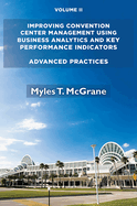 Improving Convention Center Management Using Business Analytics and Key Performance Indicators, Volume II: Advanced Practices
