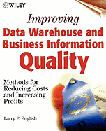 Improving Data Warehouse and Business Information Quality: Methods for Reducing Costs and Increasing Profits