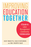 Improving Education Together: A Guide to Labor-Management-Community Collaboration