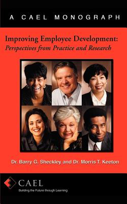 Improving Employee Development: Perspectives from Research and Practice - Sheckley, Barry G, and Keeton, Morris T