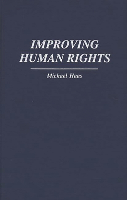 Improving Human Rights - Haas, Michael, Mr.