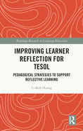 Improving Learner Reflection for Tesol: Pedagogical Strategies to Support Reflective Learning