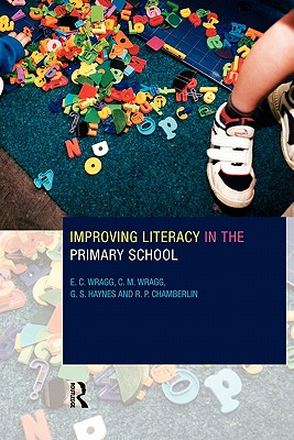 Improving Literacy in the Primary School - Chamberlin, R P, and Haynes, G S, and Wragg, E C, Prof.