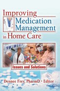 Improving Medication Management in Home Care: Issues and Solutions