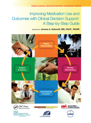 Improving Medication Use and Outcomes with Clinical Decision Support - Osheroff, Jerome A (Editor)