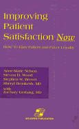Improving Patient Satisfaction Now: How to Earn Patient and Payer Loyalty: .