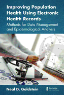 Improving Population Health Using Electronic Health Records: Methods for Data Management and Epidemiological Analysis