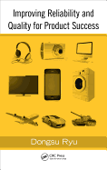 Improving Reliability and Quality for Product Success