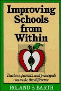 Improving Schools from Within: Teachers, Parents, and Principals Can Make the Difference