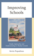 Improving Schools: Simple Approaches and Understandings to Realize Growth