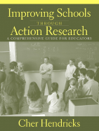 Improving Schools Through Action Research: A Comprehensive Guide for Educators