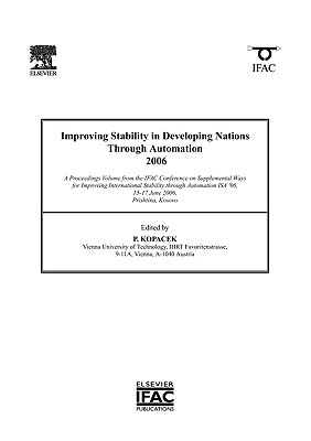 Improving Stability in Developing Nations Through Automation 2006 - Kopacek, Peter (Editor)