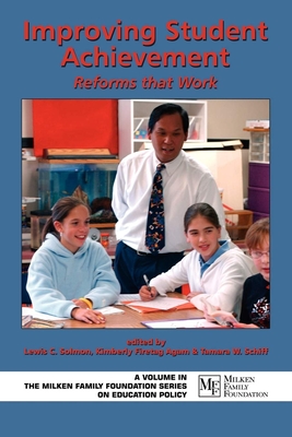 Improving Student Achievement: Reforms That Work (Hc) - Solmon, Lewis C (Editor), and Agam, Kimberly Firetag (Editor), and Schiff, Tamara W (Editor)