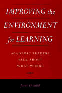 Improving the Environment for Learning: Academic Leaders Talk about What Works