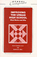 Improving the Urban High School: What Works and Why