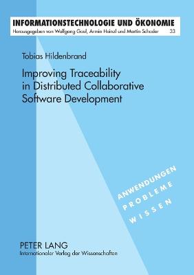 Improving Traceability in Distributed Collaborative Software Development: A Design Science Approach - Heinzl, Armin, and Hildenbrand, Tobias