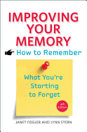 Improving Your Memory: How to Remember What You're Starting to Forget