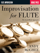Improvisation for Flute: The Scale/Mode Approach