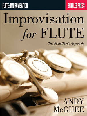 Improvisation for Flute: The Scale/Mode Approach - Mcghee, Andy